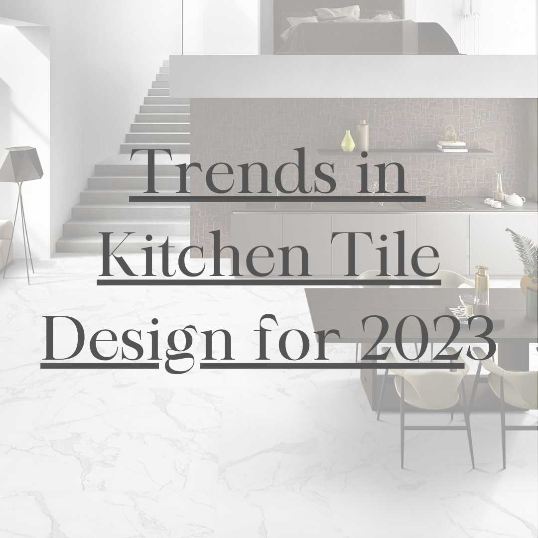 trends of kitchen tiles, kitchen tiles latest trends, which kitchen tiles is in trend, which kitchen tiles at sold most?